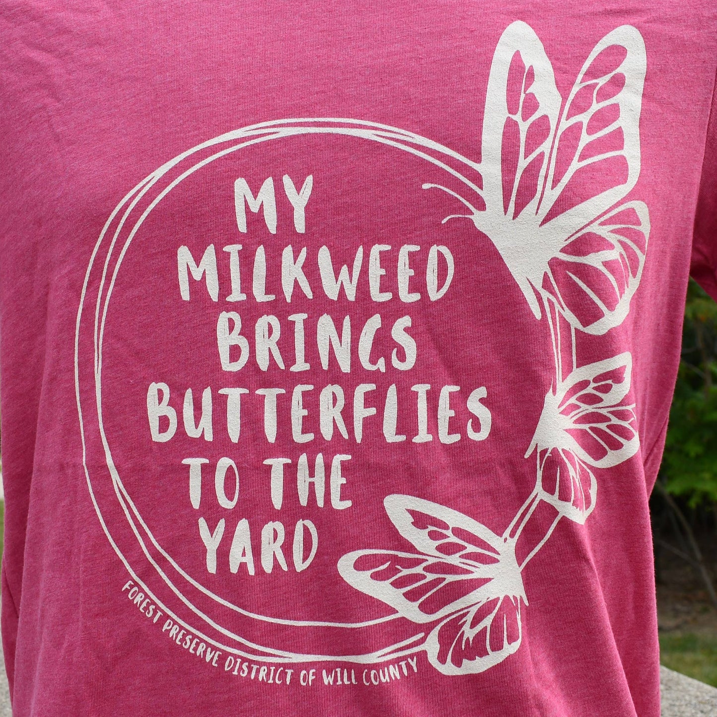 My milkweed brings butterflies to the yard T-shirt (unisex)