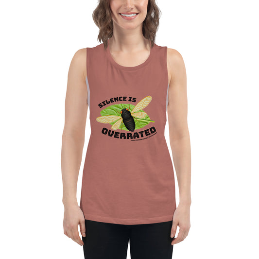 Silence is overrated cicada women's muscle tank