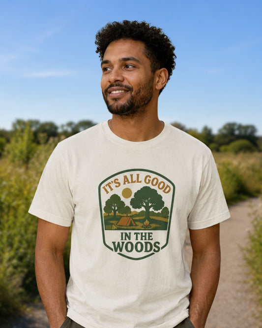 It's all good in the woods T-shirt (unisex)