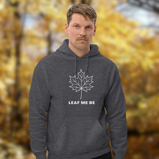 Leaf me be hoodie (unisex)