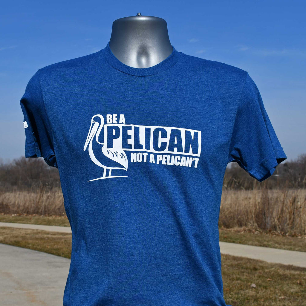 Be a pelican, not a pelican't T-shirt (unisex)
