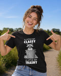 A little bit classy, a little bit trashy T-shirt (unisex)