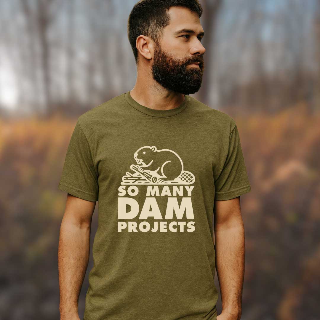 So many dam projects T-shirt (unisex)