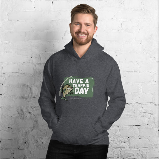 Have a crappie day hoodie (unisex)