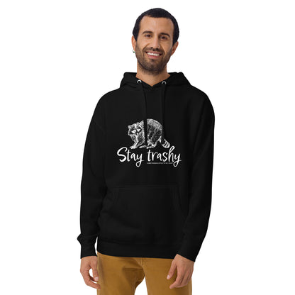 Stay trashy hoodie (unisex)