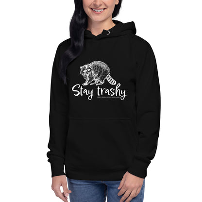 Stay trashy hoodie (unisex)