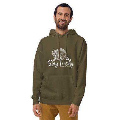 Stay trashy hoodie (unisex)