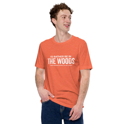 I'd rather be in the woods T-shirt (unisex)