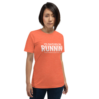 I'd rather be running T-shirt (unisex)