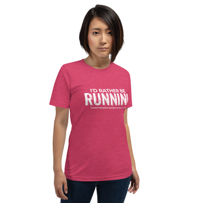 I'd rather be running T-shirt (unisex)