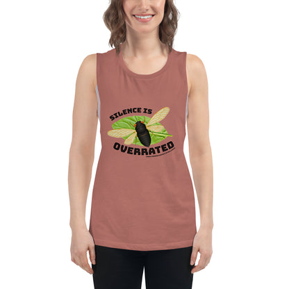 Silence is overrated cicada women's muscle tank